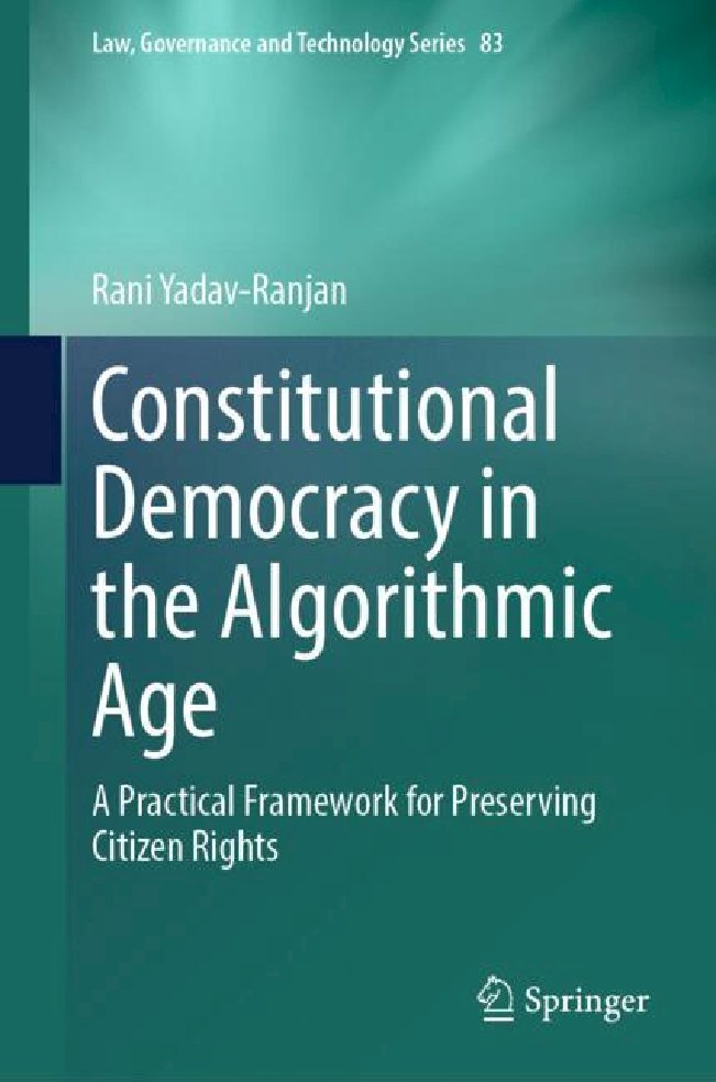 Constitutional Democracy in the Algorithmic Age, by Rani Yadav-Ranjan (Springer Nature)